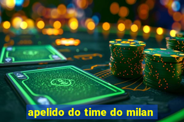 apelido do time do milan